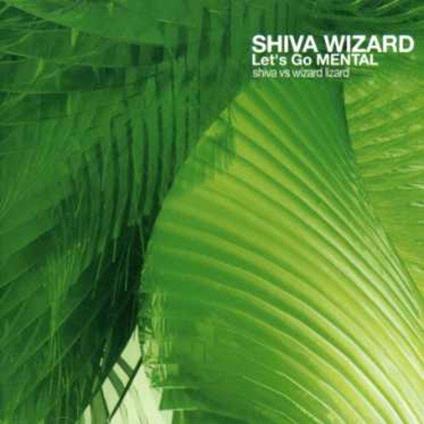 Let's Go Mental - CD Audio di Shiva,Wizard Lizard