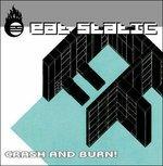 Crash & Burn - CD Audio di Eat Static