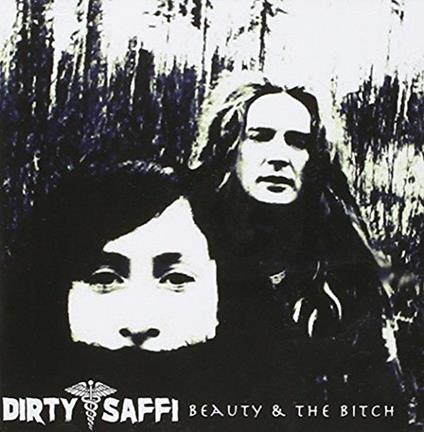 Beauty & the Bitch - CD Audio di Dirty Saffi