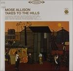Takes To The Hills - Vinile LP di Mose Allison