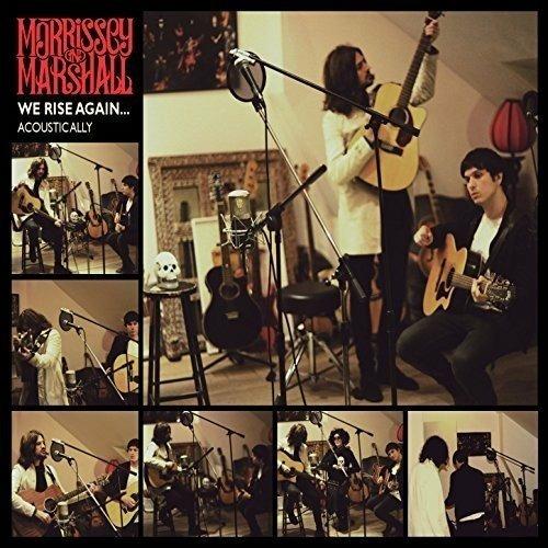 We Rise Again Acoustically - CD Audio di Morrissey & Marshall