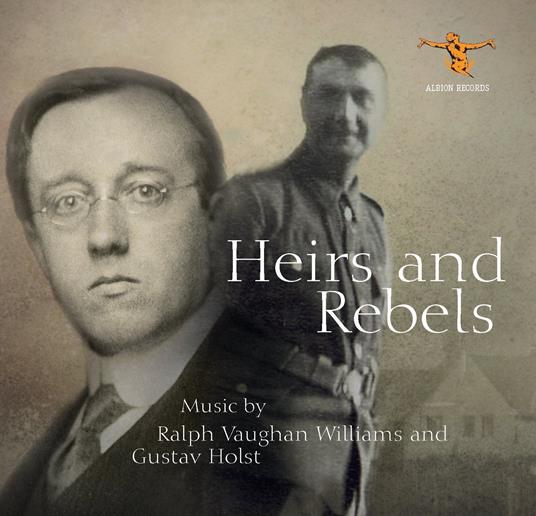 Heirs And Rebels - CD Audio di Ralph Vaughan Williams,Gustav Holst