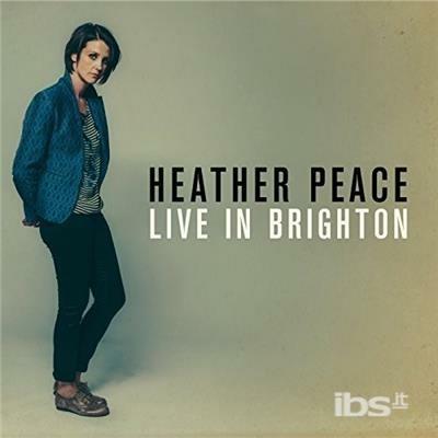 Live In Brighton 2014 - CD Audio di Heather Peace