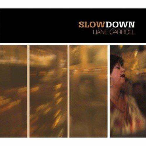 Slow Down - CD Audio di Liane Carroll