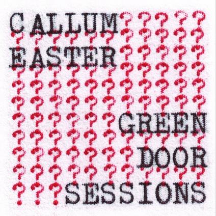 Green Door Sessions - Vinile LP di Callum Easter