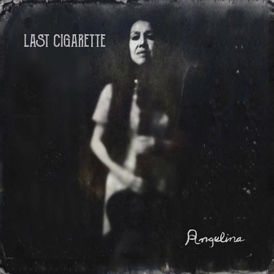 Last Cigarette - CD Audio di Angelina