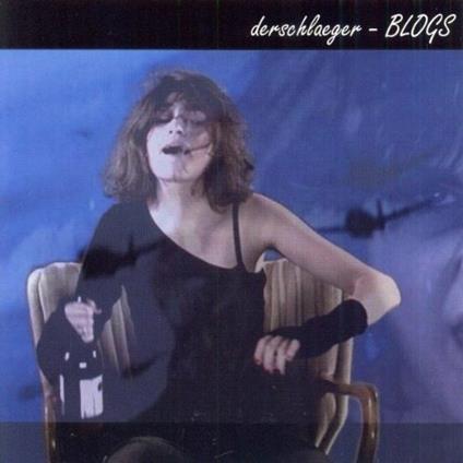 Blogs! - CD Audio di Derschlaeger