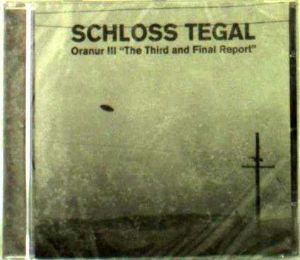 Oranur Iii - Third And Final Report - CD Audio di Schloss Tegal