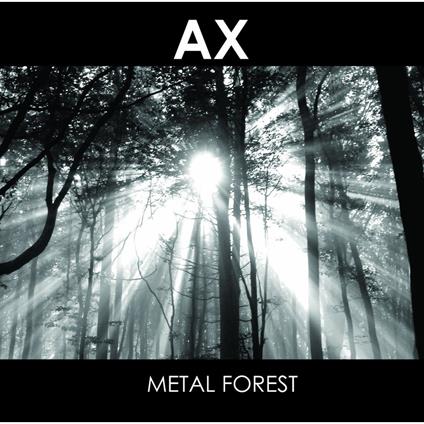 Metal Forest - CD Audio di AX