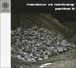 Partikel 3 - CD Audio di Merzbow,Nordvargr