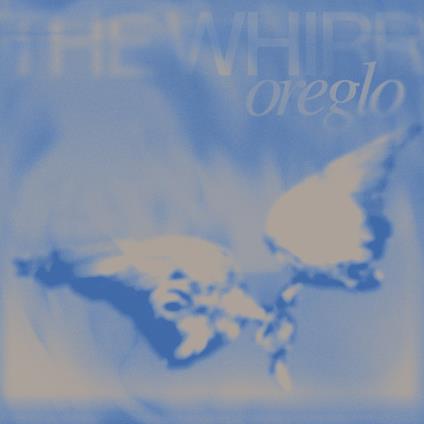 Whirr - Vinile LP di Oreglo