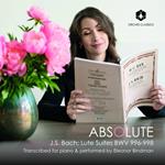 Absolute. Suites per liuto trascritte per pianoforte