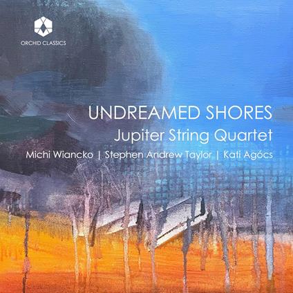 Undreamed Shores - CD Audio di Jupiter String Quartet