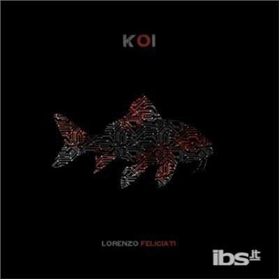 Koi - CD Audio di Lorenzo Feliciati
