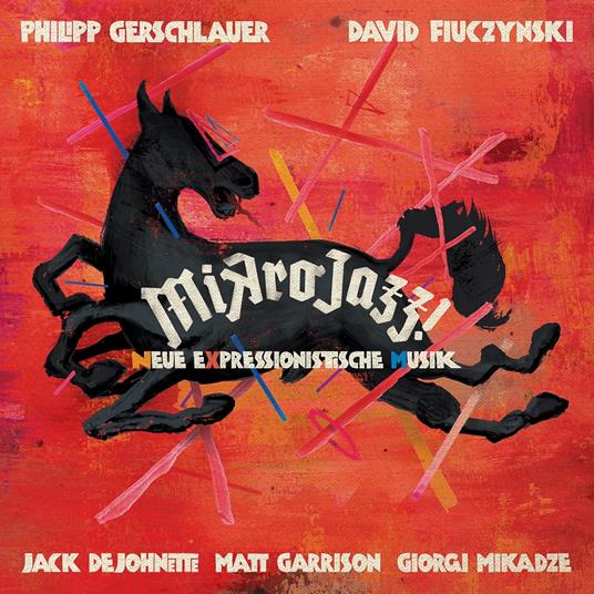 Mikrojazz. Neue Expressionistische Musik - CD Audio di David Fiuczynski,Philipp Gerschlauer