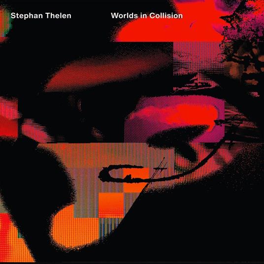 Worlds In Collision - CD Audio di Stephan Thelen
