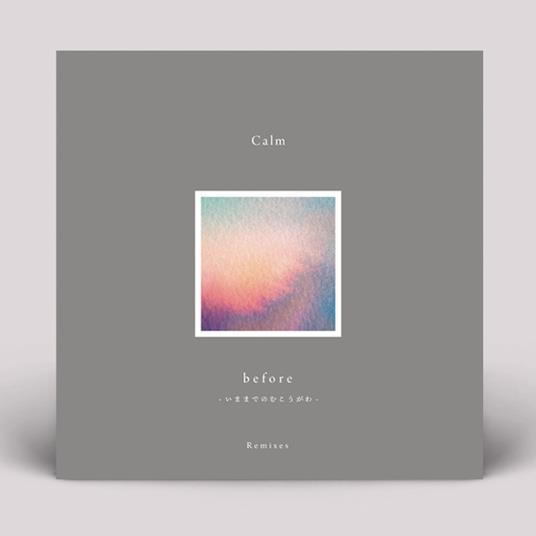 Before: Remixes - Vinile LP di Calm