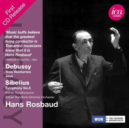 3 Notturni - Jeux / Sinfonia n.6 - CD Audio di Claude Debussy,Jean Sibelius,Hans Rosbaud
