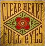Clear Heart Full Eyes