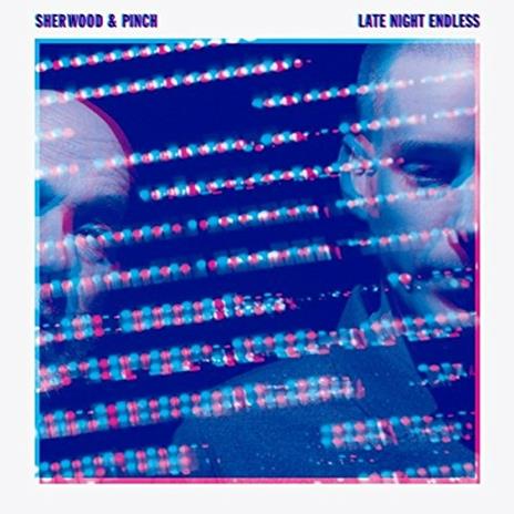 Late Night Endless - CD Audio di Adrian Sherwood,Pinch