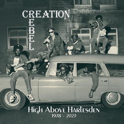 High Above Harlesden 1978-2023 - CD Audio di Creation Rebel