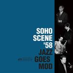 Soho Scene 58. Jazz Goes Mod