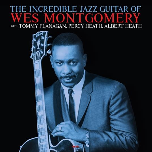 The Incredible Jazz Guitar Of Wes Montgomery - Vinile LP di Wes Montgomery