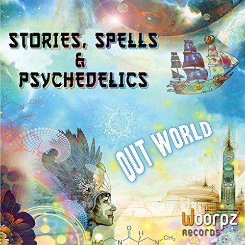 Stories, Spells & Psychedelics - CD Audio di Out World