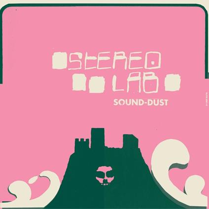 Sound Dust (Expanded Edition) - CD Audio di Stereolab