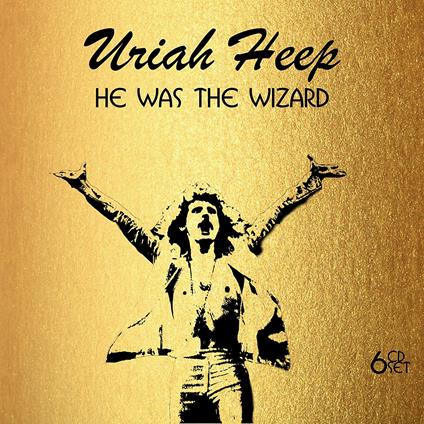 He Was the Wizard - CD Audio di Uriah Heep