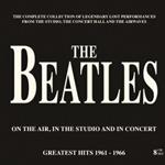 On the Air, in the Studio & in Concert. Greatest Hits 1961-1966