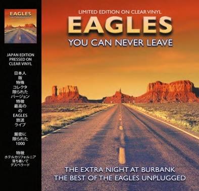 You Can Never Leave. Live at Burbank 25-04-1994 (Limited Clear Vinyl Edition) - Vinile LP di Eagles