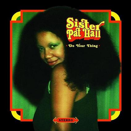 Do Your Thing - Vinile LP di Sister Pat Hall