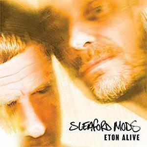 Eton Alive - Vinile LP di Sleaford Mods