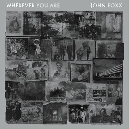 Wherever You Are - CD Audio di John Foxx