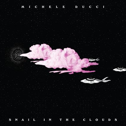 Snail In The Clouds - Vinile LP di Michele Ducci