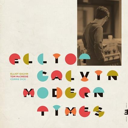 Modern Times - Vinile LP di Elliot Galvin