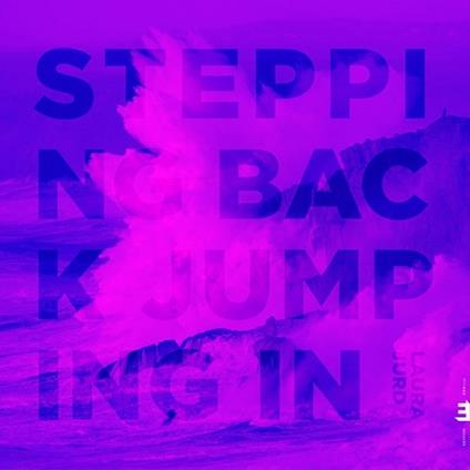 Stepping Back Jumping in - CD Audio di Laura Jurd