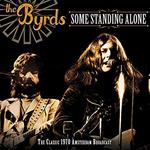 Byrds (The) - Some Standing Alone (2 Cd)