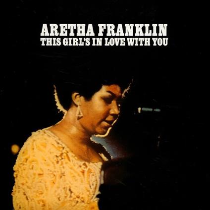 This Girl S In Love With You - Vinile LP di Aretha Franklin
