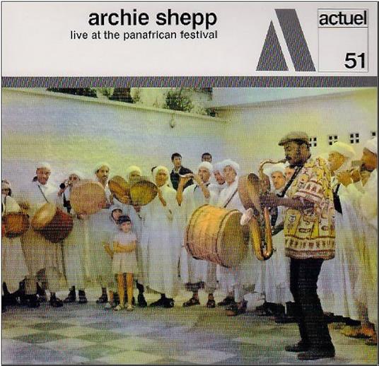 Live At The Pan-African Festival - Vinile LP di Archie Shepp