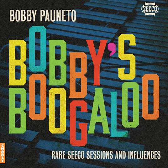 Bobby's Boogaloo. Rare Seeco Sessions - Vinile LP di Bobby Pauneto