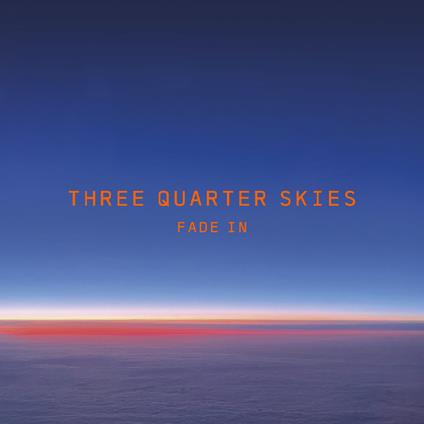 Fade In - CD Audio di Three Quarter Skies