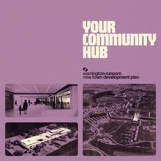 Your Community Hub (Clear Vinyl) - Vinile LP di Warrington-Runcorn New Town Development Plan