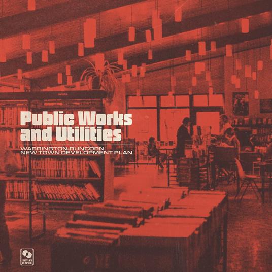 Public Works And Utilities (Transparent LP) - Vinile LP di Warrington-Runcorn New Town Development Plan
