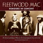 Fleetwood Mac - Rumours In Concert - The Ultimate Anthology of Fleetwood Mac Broadcasting Live From 1977-1988 (Burgundy