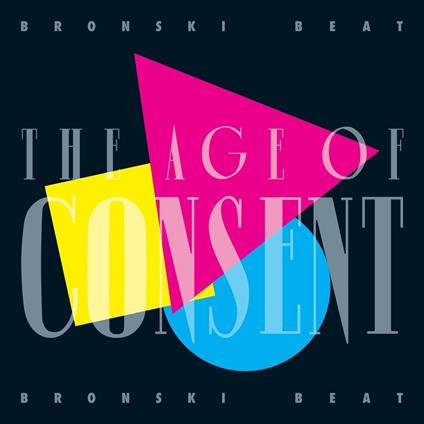 The Age Of Consent (40th Anniversary Edition) - CD Audio di Bronski Beat