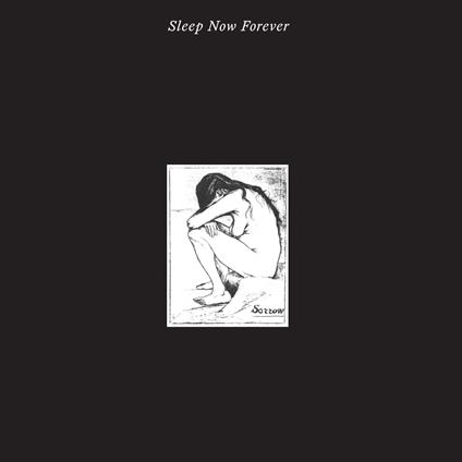 Sleep Now Forever - CD Audio di Sorrow