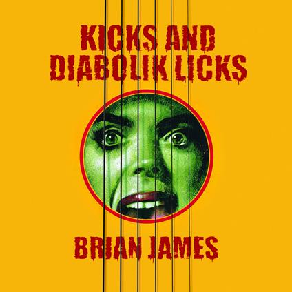 Kicks... And Diabolik Licks (Yellow Vinyl) - Vinile LP di Brian James