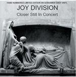 Closer Still In Concert (Grey Vinyl)